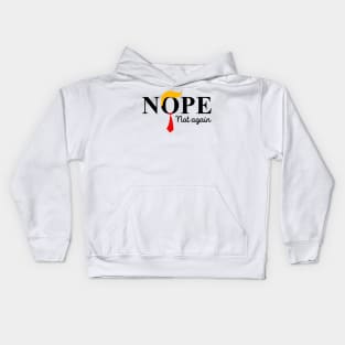 Nope Not Again Funny Trump Kids Hoodie